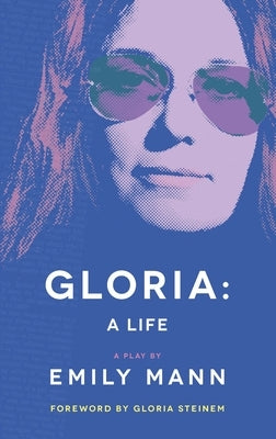 Gloria: A Life (TCG Edition) by Mann, Emily