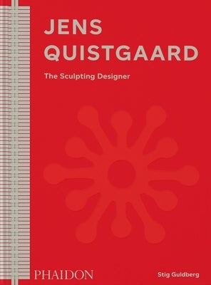 Jens Quistgaard: The Sculpting Designer by Guldberg, Stig