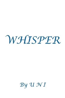 Whisper by I, U. N.