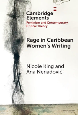 Rage in Caribbean Women's Writing by King, Nicole