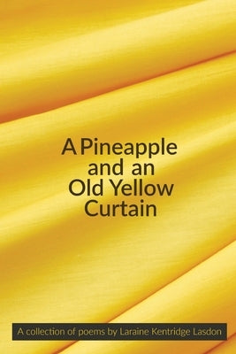 A Pineapple and an Old Yellow Curtain by Kentridge Lasdon, Laraine