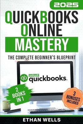 QuickBooks Online Mastery by Wells, Ethan