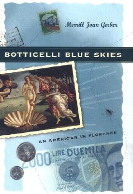 Botticelli Blue Skies: An American in Florence by Gerber, Merrill Joan