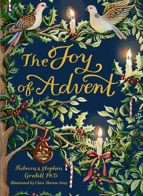 The Joy of Advent: Family Celebrations for Advent & the Twelve Days of Christmas by Grabill, Rebecca