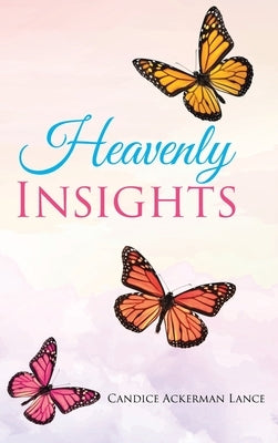 Heavenly Insights by Lance, Candice Ackerman