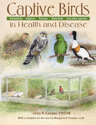 Captive Birds in Health and Disease by Cooper, John E.