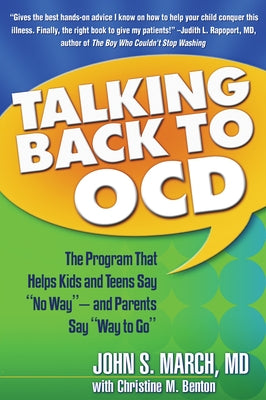 Talking Back to Ocd: The Program That Helps Kids and Teens Say No Way -- And Parents Say Way to Go by March, John S.