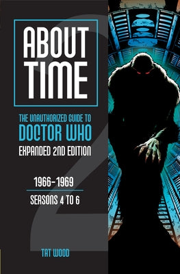 About Time 2: The Unauthorized Guide to Doctor Who (Seasons 4 to 6): Expanded Second Edition by Pearson, Lars