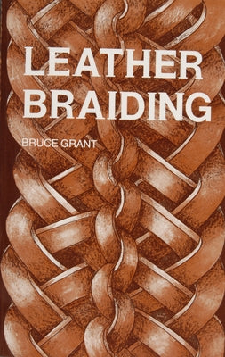 Leather Braiding by Grant, Bruce