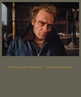 Fortune of the Spirit: Robert Bergman by Rohrbach, John