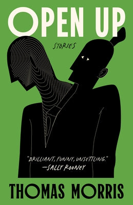Open Up: Stories by Morris, Thomas