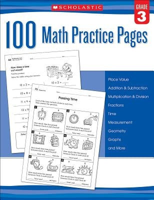 100 Math Practice Pages: Grade 3 by Scholastic