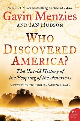 Who Discovered America?: The Untold History of the Peopling of the Americas by Menzies, Gavin