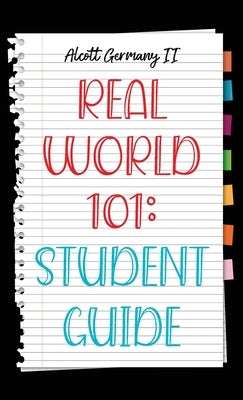 Real World 101: Student Guide by Germany, Alcott