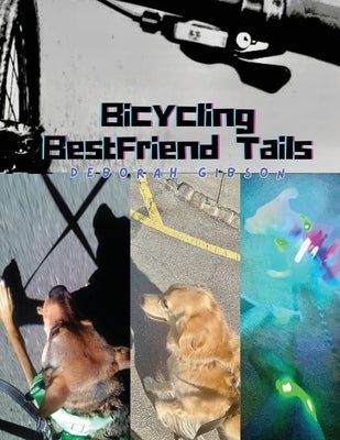 Bicycling BestFriend Tails by Gibson, Deborah