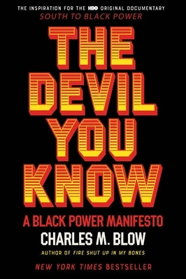 The Devil You Know: A Black Power Manifesto by Blow, Charles M.