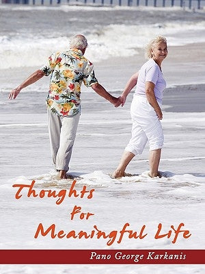 Thoughts For Meaningful Life by Karkanis, Pano George