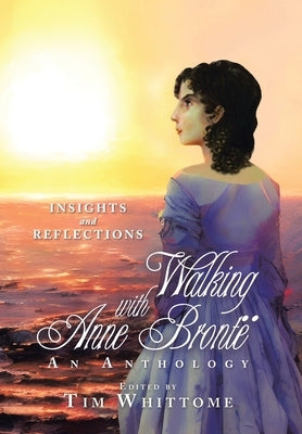 Walking with Anne Bront? (black & white edition): Insights and Reflections by Whittome, Tim