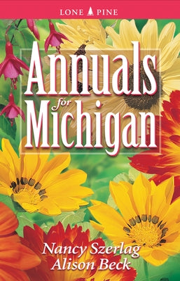 Annuals for Michigan by Szerlag, Nancy