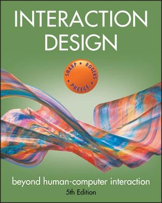 Interaction Design: Beyond Human-Computer Interaction by Sharp, Helen