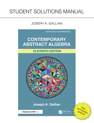 Student Solutions Manual for Gallian's Contemporary Abstract Algebra by Gallian, Joseph A.