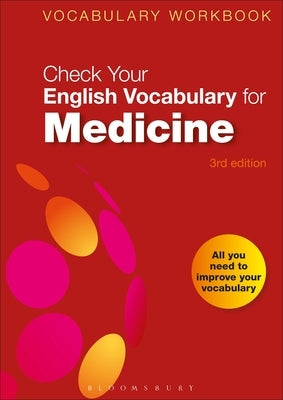 Check Your English Vocabulary for Medicine: All you need to improve your vocabulary by Bloomsbury Publishing