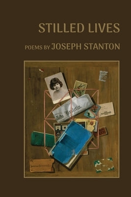 Stilled Lives by Stanton, Joseph