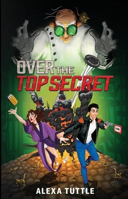 Over the Top Secret by Tuttle, Alexa