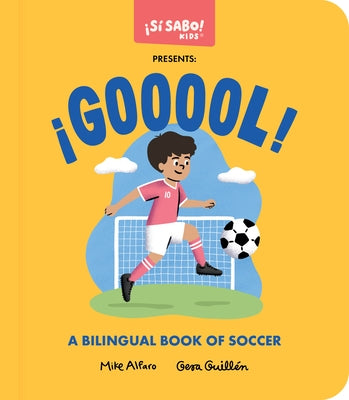 ¡Gooool!: A Soccer Book for Kids (Spanish and English) by Alfaro, Mike