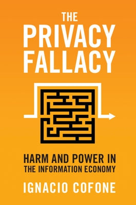 The Privacy Fallacy by Cofone, Ignacio