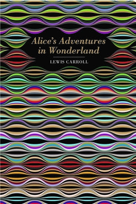 Alice's Adventures in Wonderland by Carroll, Lewis