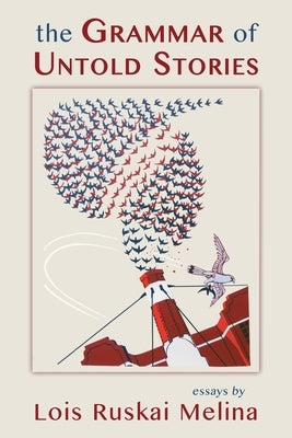 The Grammar of Untold Stories by Melina, Lois Ruskai