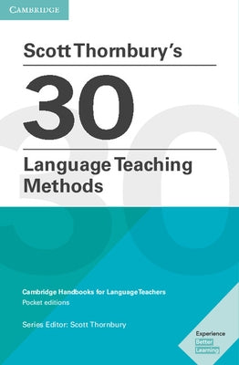 Scott Thornbury's 30 Language Teaching Methods Pocket Editions: Cambridge Handbooks for Language Teachers by Thornbury, Scott