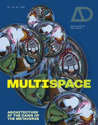 Multispace: Architecture at the Dawn of the Metaverse by Hopkins, Owen