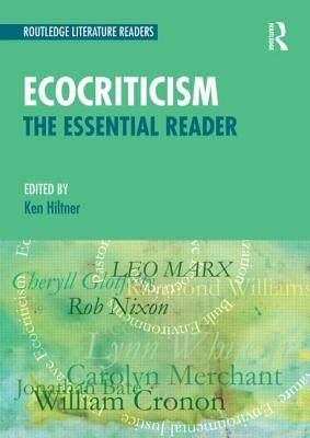 Ecocriticism: The Essential Reader by Hiltner, Ken