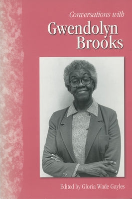 Conversations with Gwendolyn Brooks by Gayles, Gloria Wade