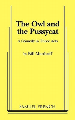 The Owl and the Pussycat by Manhoff, Bill