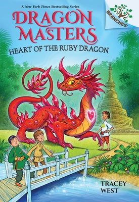 Heart of the Ruby Dragon: A Branches Book (Dragon Masters #32) by West, Tracey