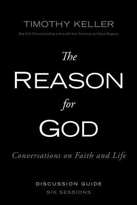 The Reason for God Discussion Guide: Conversations on Faith and Life by Keller, Timothy