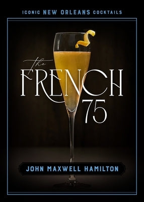 The French 75 by Hamilton, John Maxwell