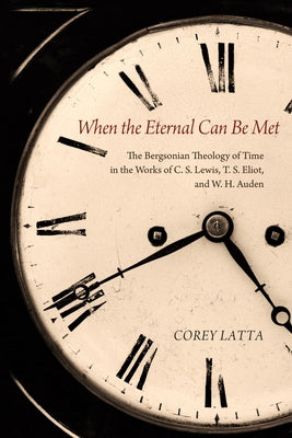 When the Eternal Can Be Met by Latta, Corey