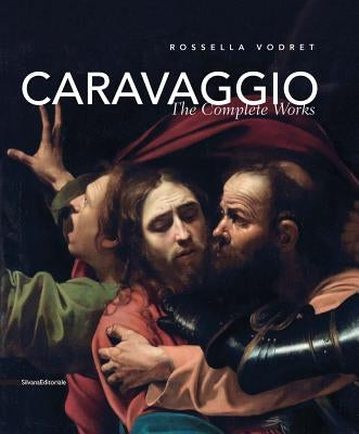 Caravaggio: The Complete Works by Caravaggio