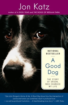 A Good Dog: The Story of Orson, Who Changed My Life by Katz, Jon