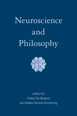 Neuroscience and Philosophy by De Brigard, Felipe