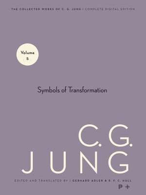 Collected Works of C. G. Jung, Volume 5: Symbols of Transformation by Jung, C. G.