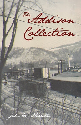 The Addison Collection by Newton, John W.