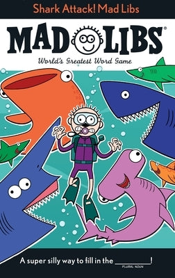 Shark Attack! Mad Libs: World's Greatest Word Game by Matheis, Mickie