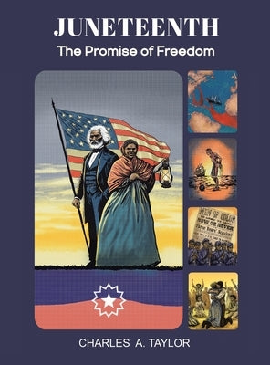 Juneteenth: The Promise of Freedom by Taylor, Charles a.