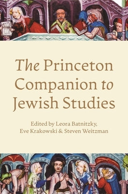 The Princeton Companion to Jewish Studies by Batnitzky, Leora
