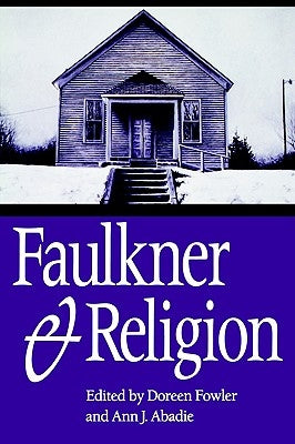 Faulkner and Religion by Fowler, Doreen